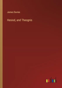 Hesiod, and Theognis 