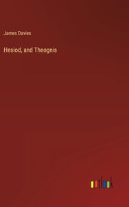 Hesiod, and Theognis 