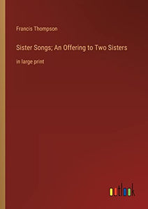Sister Songs; An Offering to Two Sisters 