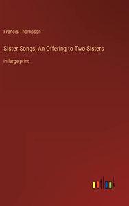 Sister Songs; An Offering to Two Sisters 