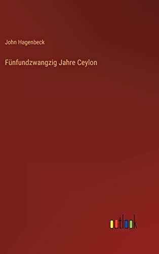 Funfundzwangzig Jahre Ceylon