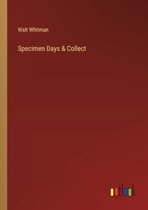 Specimen Days & Collect 