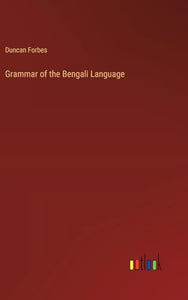 Grammar of the Bengali Language 