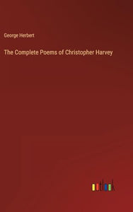 The Complete Poems of Christopher Harvey 