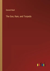 The Gun, Ram, and Torpedo 