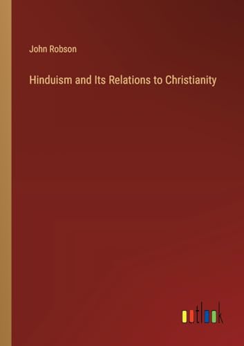 Hinduism and Its Relations to Christianity