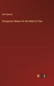 Therapeutic Means for the Relief of Pain 