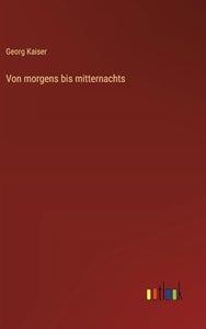 Von morgens bis mitternachts 