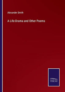 A Life-Drama and Other Poems 