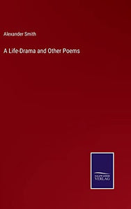 A Life-Drama and Other Poems 