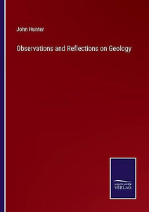 Observations and Reflections on Geology 