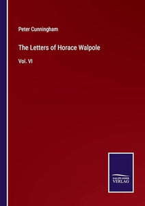 The Letters of Horace Walpole 