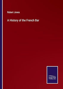 A History of the French Bar 