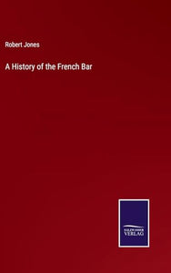 A History of the French Bar 