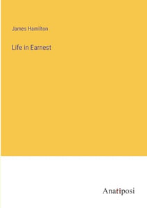 Life in Earnest 
