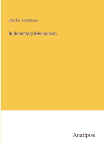 Rudimentary Mechanism 