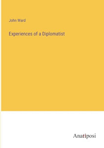 Experiences of a Diplomatist 