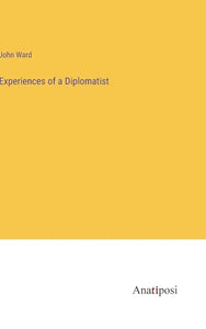 Experiences of a Diplomatist 