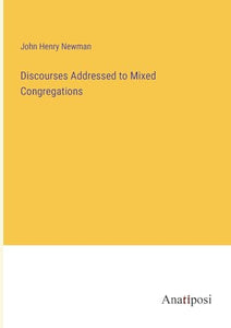 Discourses Addressed to Mixed Congregations 