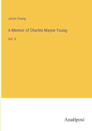 A Memoir of Charles Mayne Young