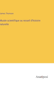 Musee scientifique ou recueil d'histoire naturelle 