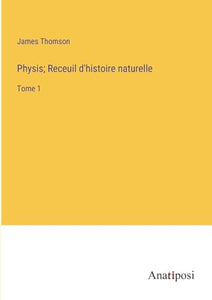 Physis; Receuil d'histoire naturelle 
