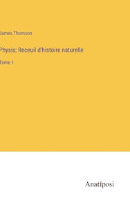 Physis; Receuil d'histoire naturelle 