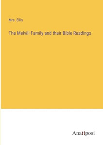 The Melvill Family and their Bible Readings 