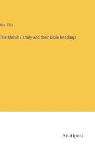 The Melvill Family and their Bible Readings 