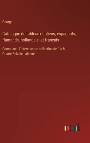 Catalogue de tableaux italiens, espagnols, flamands, hollandais, et français