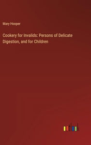 Cookery for Invalids 