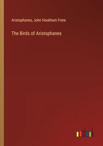The Birds of Aristophanes 