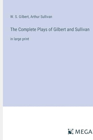The Complete Plays of Gilbert and Sullivan