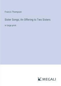 Sister Songs; An Offering to Two Sisters 