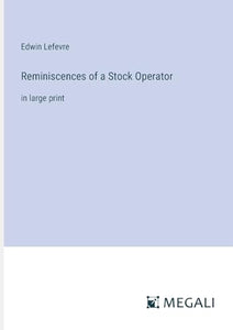 Reminiscences of a Stock Operator 