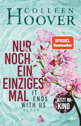 Nur noch ein einziges Mal: Roman | Die deutsche Ausgabe des Bestsellers ›It Ends With Us‹