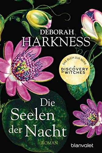 Die Seelen der Nacht: Roman - Das Buch zur Serie "A Discovery of Witches"
