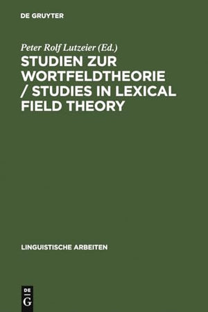 Studien zur Wortfeldtheorie / Studies in Lexical Field Theory