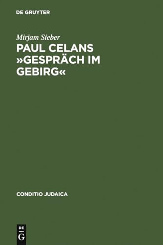 Paul Celans »Gespräch Im Gebirg«