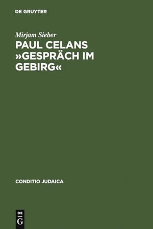 Paul Celans »Gespräch Im Gebirg«