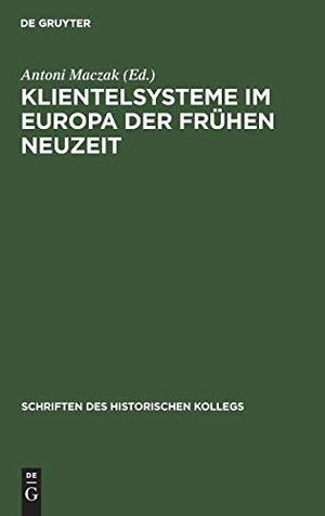 Klientelsysteme Im Europa Der Frühen Neuzeit