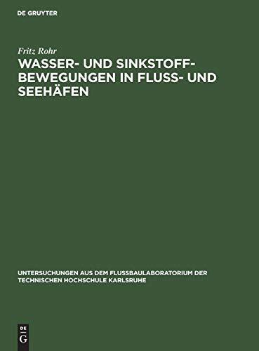 Wasser- Und Sinkstoff-Bewegungen in Fluss- Und Seehäfen By Fritz Rohr ...
