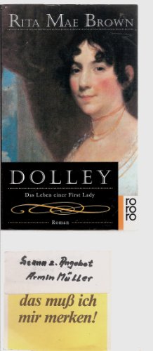 Dolley. Das Leben einer First Lady.