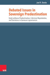 Debated Issues In Sovereign Predestination 