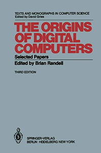 The Origins of Digital Computers 