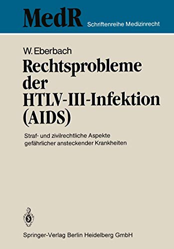 Rechtsprobleme der HTLV-III-Infektion (AIDS) By Wolfram Eberbach ...
