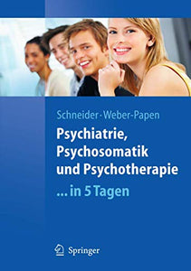 Psychiatrie, Psychosomatik und Psychotherapie ...in 5 Tagen 