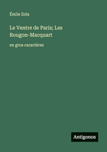 Le Ventre de Paris; Les Rougon-Macquart 