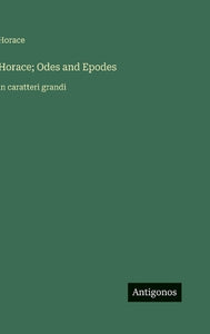 Horace; Odes and Epodes 