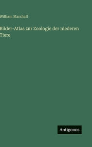 Bilder-Atlas zur Zoologie der niederen Tiere 